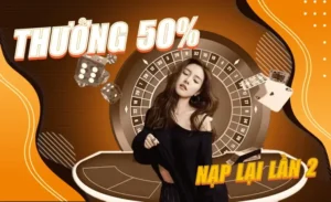 Thưởng Nạp Lần 2 Tặng 50% Tại 566Bet Tiếp Lửa Đam Mê